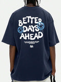 Better Days Ahead Letter Graphic Men Cotton T-Shirt