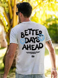 Better Days Ahead Letter Graphic Men Cotton T-Shirt