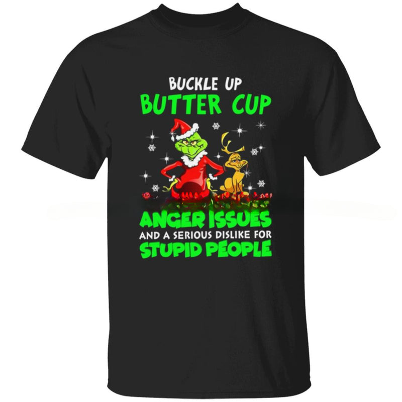 Grinch Shirt Buckle Up Butter Cup – I Have Anger Christmas