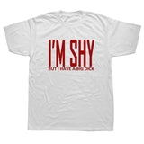 ICH BIN Schüchtern Aber ICH Haben EINE Große Dick T-shirt