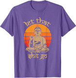 New Limited Funny Let That Sh*t Go Buddha Vintage