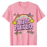 I Have Pubic Lice Funny Retro Offensive Inappropriate T-Shir