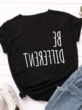 Be Different Upside Down Letter Print T Shirt Women Short