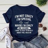 2024I'm Not Crazy I'm Special Printed T-Shirts Women Short