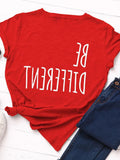 Be Different Upside Down Letter Print T Shirt Women Short