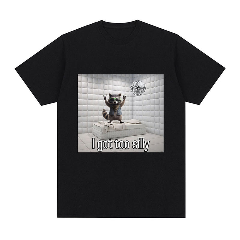 Funny I Got Too Silly Raccoon Graphic T Shirt Men Women