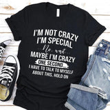 2024I'm Not Crazy I'm Special Printed T-Shirts Women Short