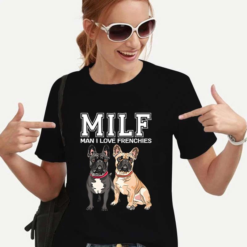MILF MAN I LOVE FRENCHIES Funny Women T-shirts