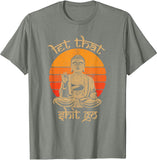 New Limited Funny Let That Sh*t Go Buddha Vintage