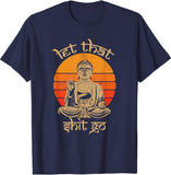 New Limited Funny Let That Sh*t Go Buddha Vintage