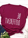 Be Different Upside Down Letter Print T Shirt Women Short