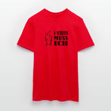 New Mittelfinger Scheiss muss ich  Männer T-Shirt