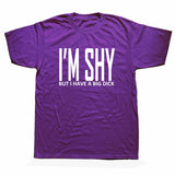 ICH BIN Schüchtern Aber ICH Haben EINE Große Dick T-shirt