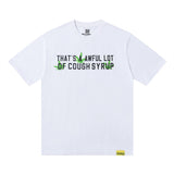 That. sa awful lot of cough syrupt short sleeve printingg pure cotton