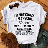 2024I'm Not Crazy I'm Special Printed T-Shirts Women Short