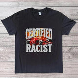 Certified Racist T-shirt White T-shirt Casual Baseball